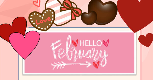 February-themed graphic featuring 'Hello February' text surrounded by heart designs, chocolates, and Valentine's Day motifs.