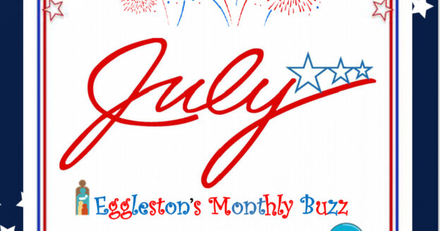 July-themed Eggleston's Monthly Buzz graphic with red, white, and blue text, stars, and fireworks in celebration of Independence Day.