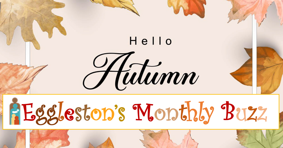 Graphic with scattered autumn leaves and the text 'Hello Autumn,' followed by the colorful title 'Eggleston's Monthly Buzz.